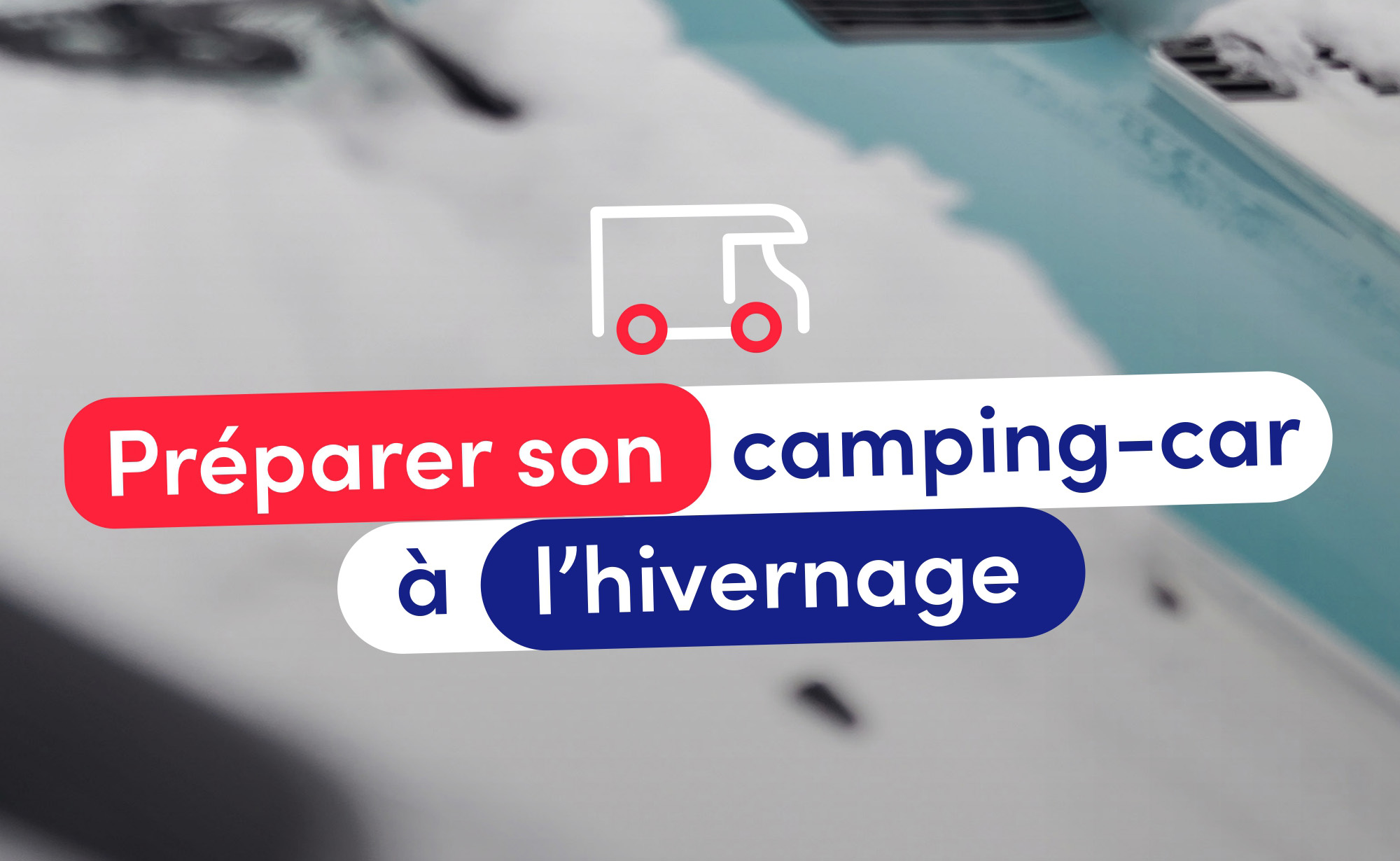 Camping-car : préparer son hivernage avec la FFCC