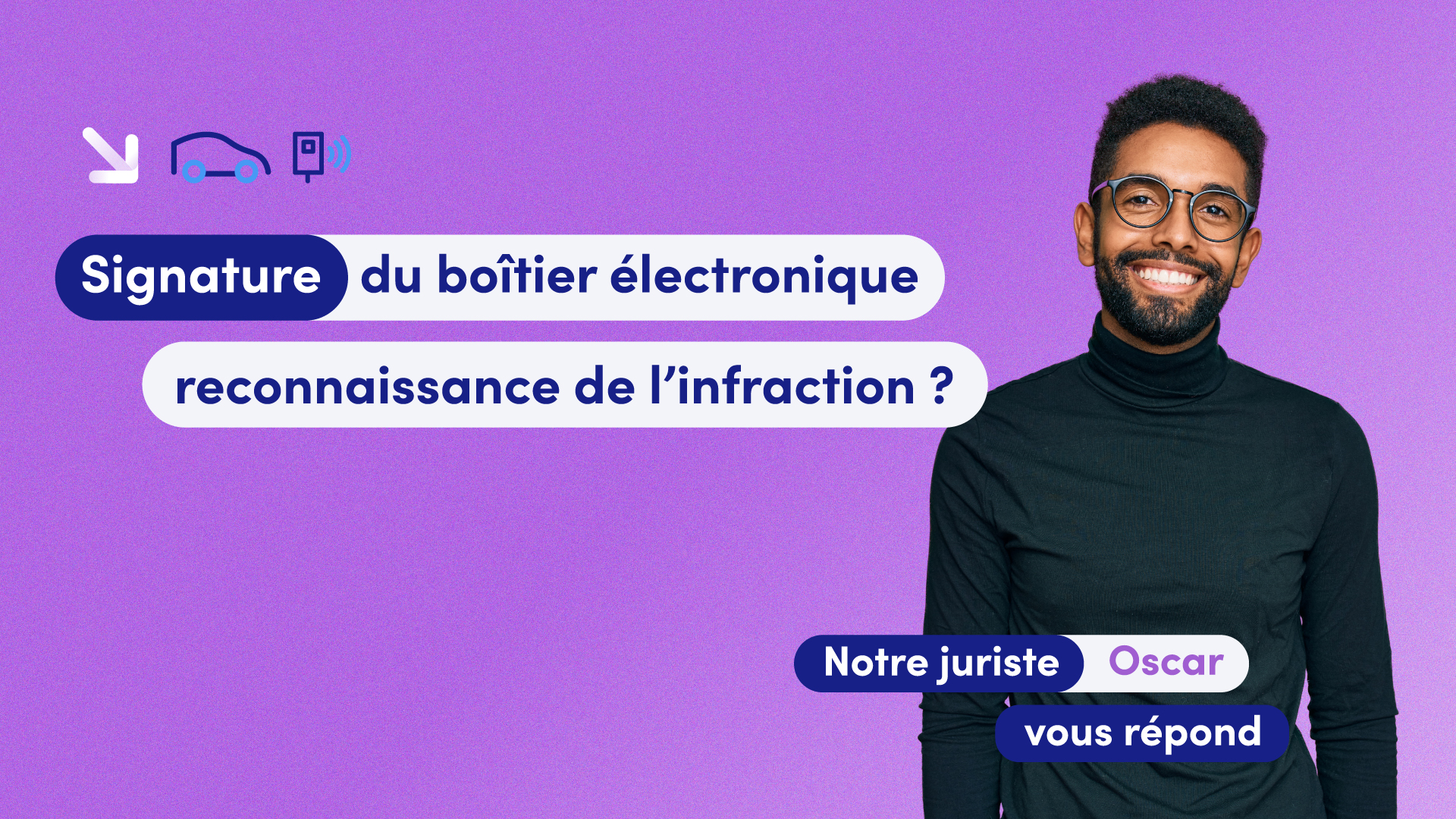 Signer le boîtier électronique = reconnaissance de l’infraction ?