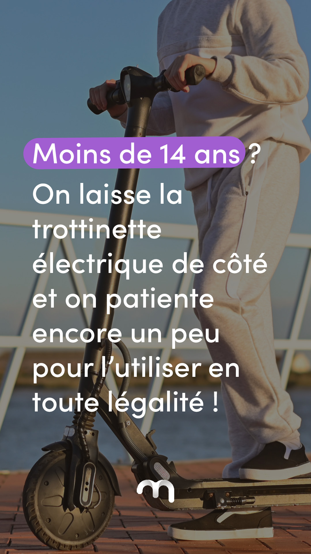 MCF Story Conseil Trottinettistes 14 ans